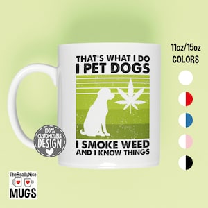 Dogs And Weed Mug | Marijuana Tea Cup, Dog Lover Gift, Cannabis Smoker Coffee Mug