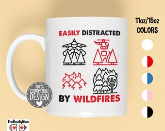 Funny Wildland Firefighter Mug | Easily Distracted by Wildfires