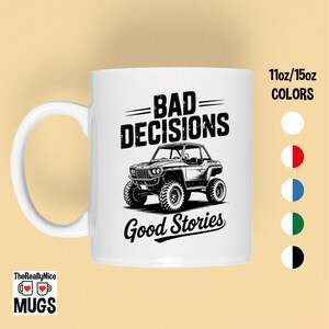 UTV Mug | SXS Cup, Bad Decisions Good Stories, Off-Road Adventure Mug, Side by Side Driver, Side By Side, Trail Riding for Outdoor Lovers