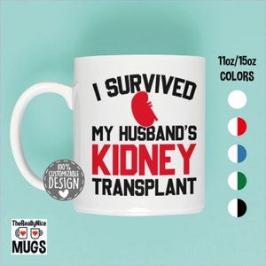 Kidney Transplant Mug | Kidney Donor Tea Cup, Kidney Surgery, Sarcastic Transplant Gift, Organ Donation Wife Husband Coffee Mug