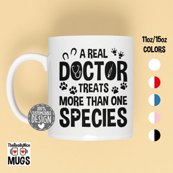 Veterinarian Mug | A Real Doctor Treats More Than One Species, Vet Tech Mug, Animal Lover Cup, Veterinary Mug, Animal Vet Coffee Mug