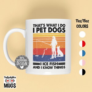 Funny Ice Fishing and Dog Lover Mug | Amazing Gift for Ice Fisher and Dog Owners, Ice Fishing Coffee Mug
