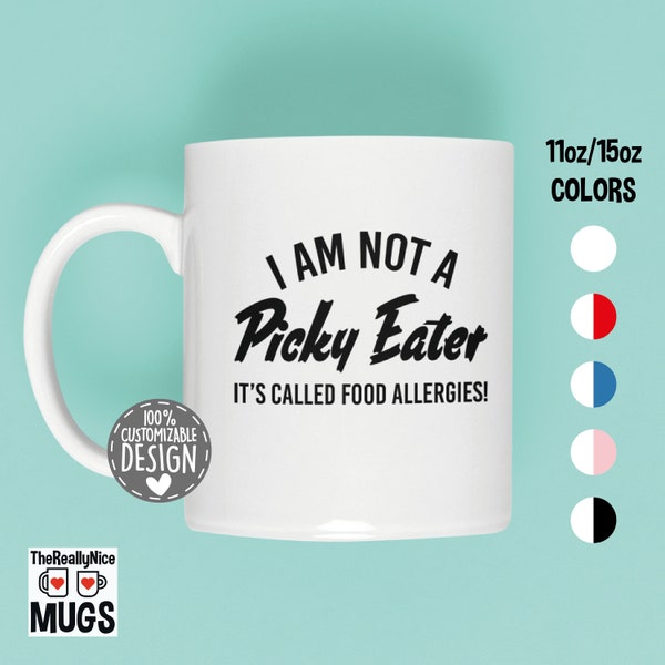Food Allergies Mug | Nut Allergy, Gluten Tea Cup, Lactose, Not A Picky Eater, Food Intolerance Coffee Mug