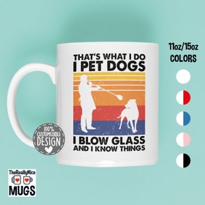 Funny Glass Blower Dog Owner Mug | Glassblowing Gift, Glass Blowing Tea Cup, Pet Dogs Glassblower Art Hobby Coffee Mug