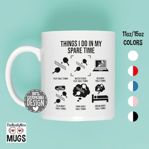 Funny Table Tennis Mug | Things I Do, Ping Pong Player Tea Cup, Table Tennis Player Gift, Tournament Coffee Mug