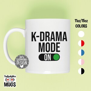KDrama Mode On Mug | Funny K Drama Gift, Korean TV Show Fangirl Gift, KDrama Lover Coffee Mug