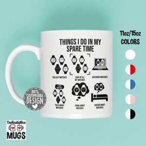 Watch Collector Mug | Things I Do In My Spare Time, Watch Lover Mug, Watchmaker Gift, Horologist Coffee Mug