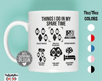 Watch Collector Mug | Things I Do In My Spare Time, Watch Lover Mug, Watchmaker Gift, Horologist Coffee Mug