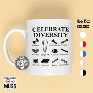 Types of Pasta Mug | Celebrate Diversity Tea Cup, Great gift for an Italian food and Pasta Lover Coffee Mug