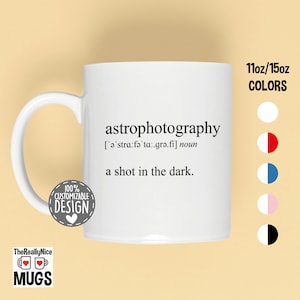 Astrophotography Definition Mug | Astronomical Imaging Tea Cup, Astrophotographer Gift, A Shot In The Dark, Stargazer Coffee Mug