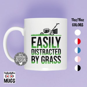Funny Lawn Mower Mug | Easily Distracted By Grass, Lawnwhisperer Mug, Gardening Lover Cup, Lawn Mowing Coffee Mug