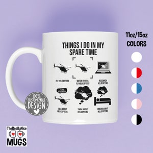 Funny Helicopter Pilot Mug | Things I Do In My Spare Time, Perfect Gift for Helicopter Pilots, Aviation Coffee Mug