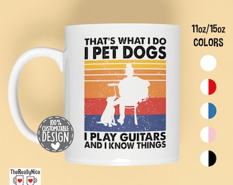 That's What I Do I Pet Dogs I Play Guitars & I Know Things Mug | Female Guitar Player Gift, Dog Owner Mug, Musician Coffee Mug for Women