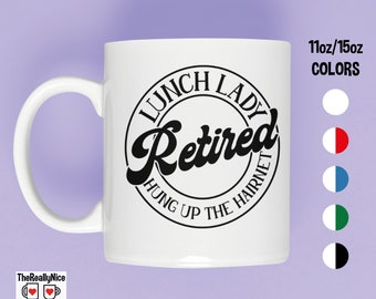 Retired Lunch Lady Mug | Funny School Cafeteria Coffee Cup