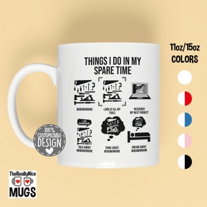 Funny Woodworking Mug | Carpenter Gift, Woodworker Gift, Things I Do, Carpentry Tea Cup, Woodcraft Coffee Mug