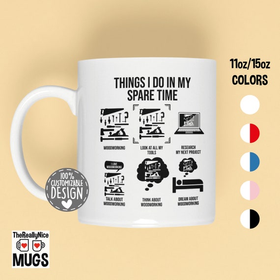 Funny Woodworking Mug | Carpenter Gift, Woodworker Tea Cup