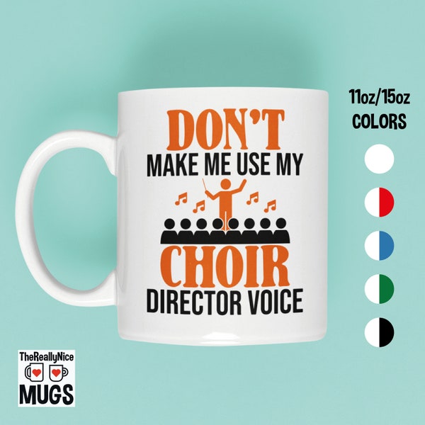 Choir Director Mug | Don't Make Me Use My Choir Director Voice, Harmonize Brew, Perfect Gift for Conductors & Music Leaders