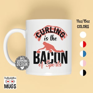 May include: White ceramic mug with a design that says "Curling is the bacon of sports". The design features a curling player and a curling stone. The mug is available in 11oz or 15oz sizes and in a variety of colors.