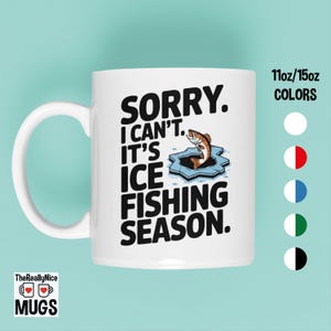 Ice Fishing Mug | Sorry It&#39;s Ice Fishing Season, Winter Sports, Tea Cup, Funny Ice Fishing Coffee Mug for Outdoor Enthusiasts