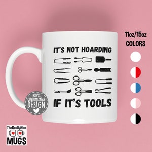 Glass Blower Mug | It&#39;s Not Hoarding If It&#39;s Tools, Glassblowing Gift, Glass Blowing Tea Cup, Glassblower Gift, Art Hobby Coffee Mug