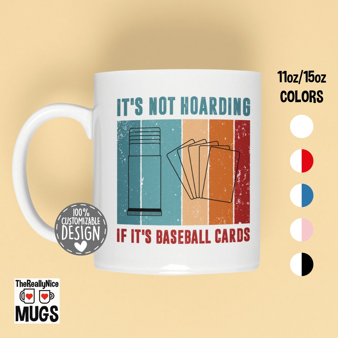 Baseball Card Collector Mug It's Not Hoarding, Baseball Trading Card