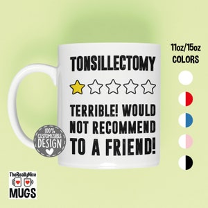 Funny Tonsillectomy Mug | Would Not Recommend, Tonsillectomy Surgery Get Well Soon Gift, Tonsillectomy Recovery Coffee Mug