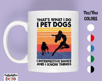 Interpretive Dance & Dog Lover Mug | Funny Tea Cup