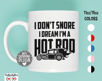 Hot Rod Mug | I Don't Snore, Gift for Hot Rod Enthusiasts & Custom Car Fans, Classic Cars Coffee Mug