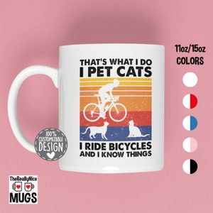 That's What I Do I Pet Cats I Ride Bicycles Mug | Cycling And Cat Lover Mug, Bicycle Lover Gift, Bike Mug, Cyclist Cup, Cat Owner Coffee Mug