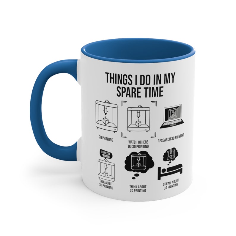 3D Printer Mug | Things I Do In My Spare Time Blue