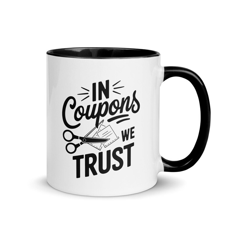 Funny Extreme Couponer Mug in Coupons We Trust, Bargain Hunter Tea Cup
