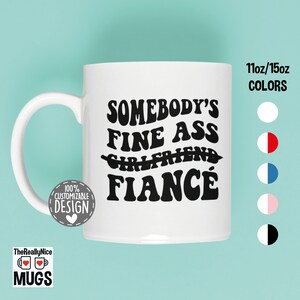 Somebody&#39;s Fine Ass Fiancé Mug | Fiance Tea Mug, Funny Future Wife Gift, Future Bride Gift, Future Mrs Coffee Mug