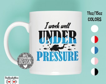 Scuba Diving Mug | I Work Well Under Pressure, Scuba Diver Coffee Mug, Scuba Instructor Gift, Water Sports Coffee Mug