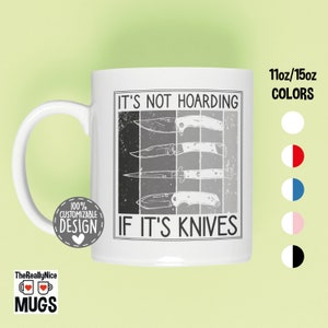 Knife Collecting Mug | Knifesmith Mug, Knife Collector Gift, It's Not Hoarding If It's Knives, Knife Lover Coffee Mug