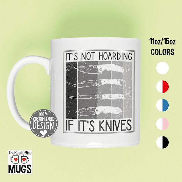 Knife Collecting Mug | Knifesmith Mug, Knife Collector Gift, It's Not Hoarding If It's Knives, Knife Lover Coffee Mug