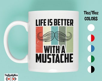 Mustache Mug - Life Is Better With Mustache, Sip with Style | Whisker-Themed Coffee Mug for Mustache Aficionados & Dapper Gents
