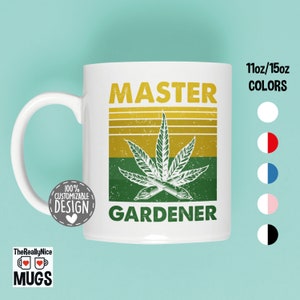 May include: White ceramic mug with a green marijuana leaf design and the text "MASTER GARDENER" in a retro style. The mug is 11oz/15oz and available in multiple colors.