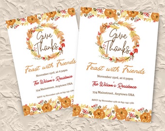 May include: A Thanksgiving invitation with a fall-themed wreath featuring pumpkins, leaves, and berries. The text reads "Give Thanks Feast with Friends" with the date and time of the event, the location, and RSVP information.