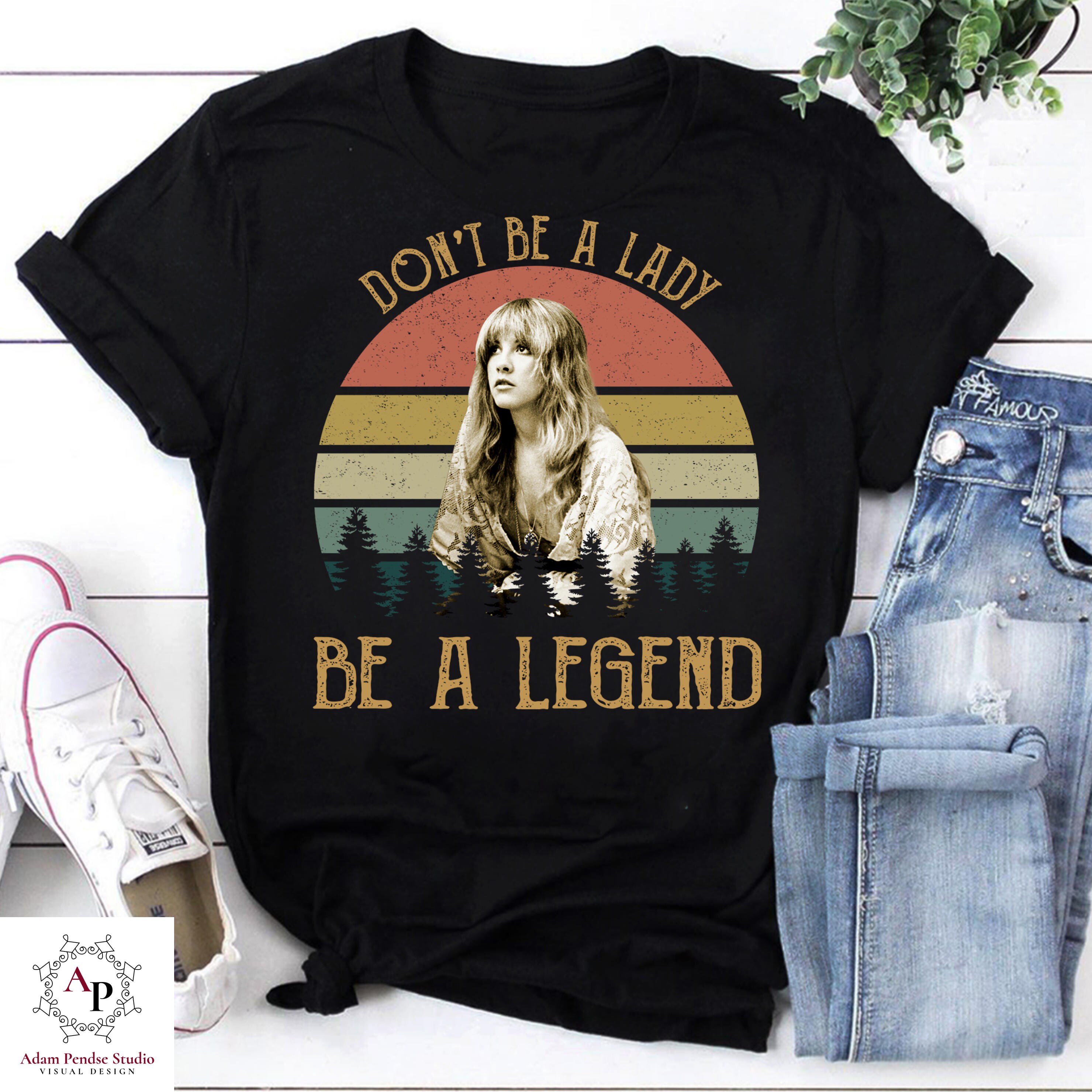 Discover Don't Be A Girl Be A Legend Vintage  Stevie Nicks Shirt