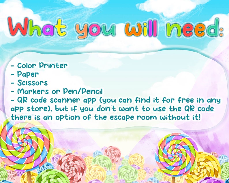 May include: A colorful illustration with the text "What you will need:" and a list of supplies needed for an escape room: color printer, paper, scissors, markers or pen/pencil, and a QR code scanner app. The illustration features a background of colorful candy canes.