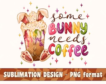 Design de sublimação "Algum coelhinho precisa de café" em PNG | Camiseta de Páscoa desenhada à mão | Download digital | Adesivo para copo térmico | Caneca para amantes de café