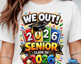 We Out 2026 Senior Png, Class Of 2026 Graduation Png, Senior Class of 2026 Shirt Design, We Out 2026 Graduation Png, Senior Graduate Png