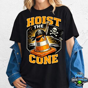 May include: Black t-shirt with a graphic of an orange and white traffic cone wearing an eye patch and bandana, holding a pirate flag. The text "HOIST THE CONE" is in orange.