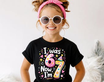 7 Years Old Birthday Png, I was 6 Now I'm 7 Kids PNG, 6 7 Funny Kids Girls Png, Youth Birthday PNG, Gift For Alpha Kids (Instant Download)