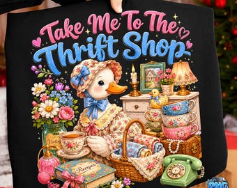 Take Me To The Thrift Shop Funny Gosse PNG, Vintage Thrifting Graphic, Goose Hen Antiques Lover Shirt Design, Retro Humor Clipart