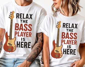 Camiseta "Relájate, el bajista está aquí", divertida camiseta de regalo para bajistas, camiseta de regalo para músicos, camiseta para amantes de la música del bajo.