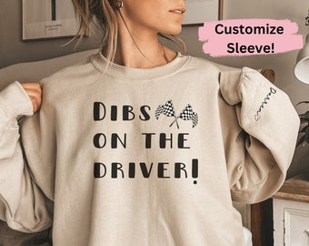 Dibs on the Driver Sweatshirt for Race Car Driver's Wife Personalized Crewneck Pullover Shirt Custom Name Driver's Wife Gift