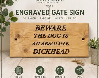 Funny Engraved Wooden Dog Warning Sign – Beware The Dog Is An Absolute Dickhead – Rustic Outdoor Gate