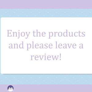 May include: A light blue background with a white rectangle in the center. The rectangle contains the text "Enjoy the products and please leave a review!" in a purple font.