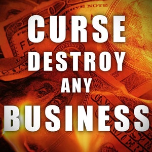 CURSE A BUSINESS | Ruin Any Business Spell | Curse Competition Spell | Make Them Pay | Bankruptcy Spell | Revenge Spell | Bad Luck Spell